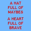 A Hat Full of Maybes- Private Run