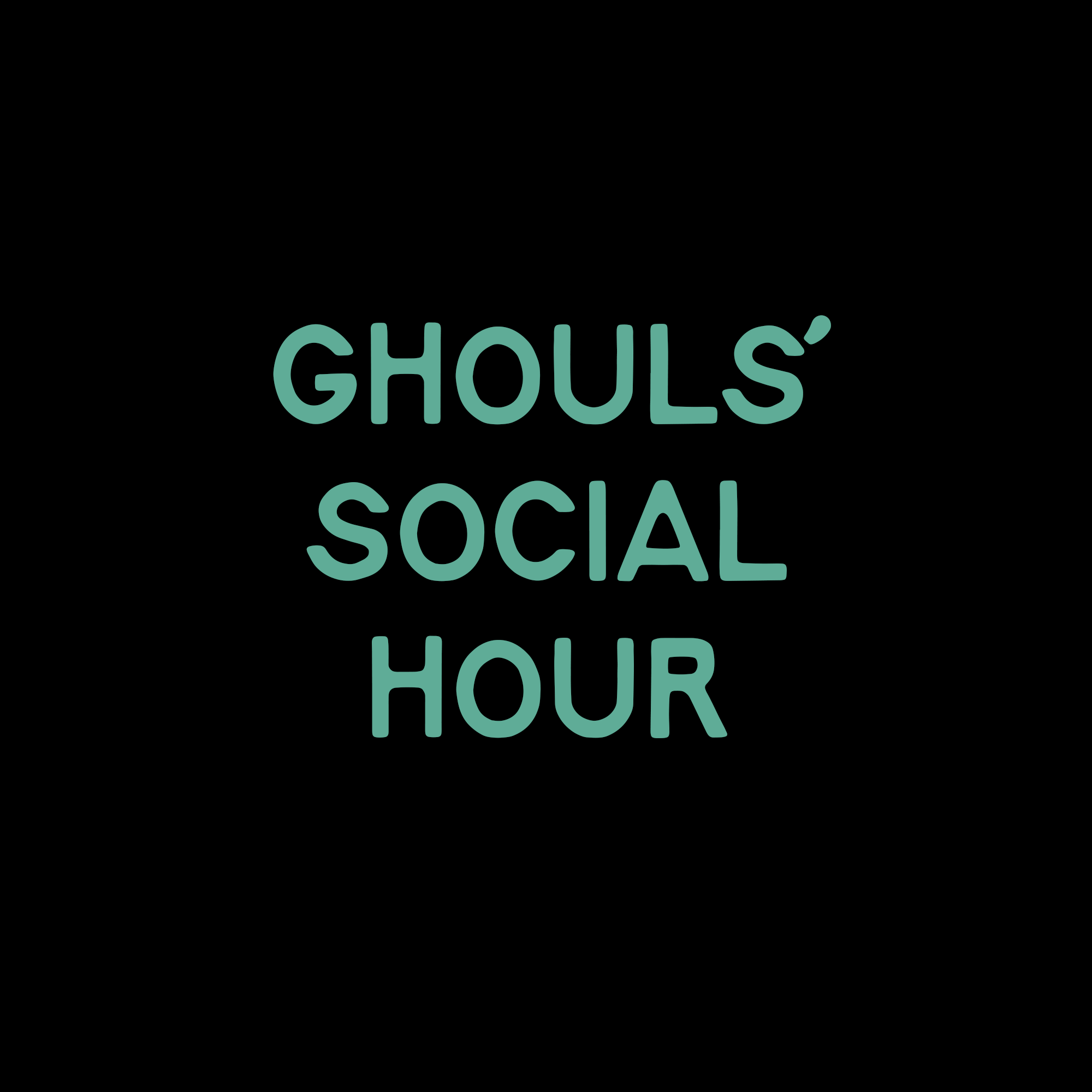 Ghouls' Social Hour - Private Run
