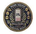 Mom Squad Survival Badge